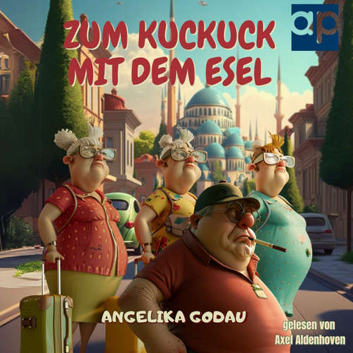 Hoerbuch Zum Kuckuck mit dem Esel - Angelika Godau - Axel Aldenhoven