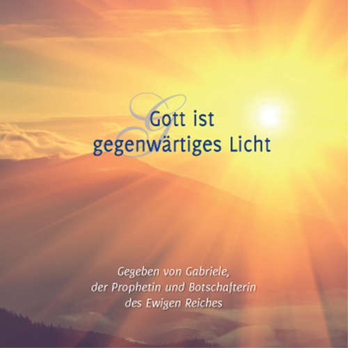 Hoerbuch Gott ist gegenwärtiges Licht - Gabriele - Gabriele