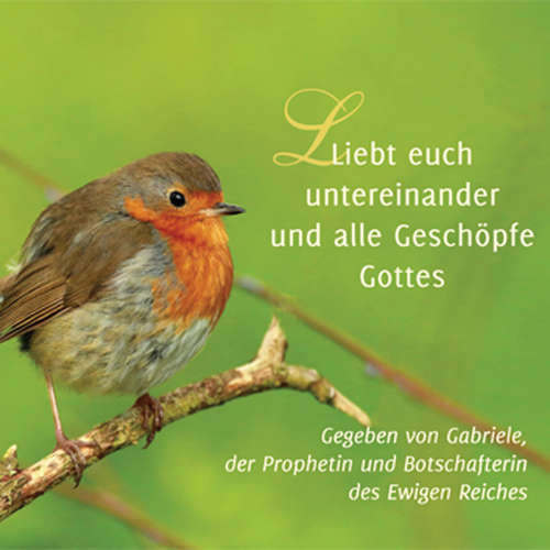 Hoerbuch Liebt euch untereinander und alle Geschöpfe Gottes - Gabriele - Gabriele