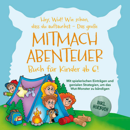 Hoerbuch Das große Wut-Mitmachabenteuer für kleine Helden ab 6! Mit spielerischen Einträgen und genialen Strategien, um das Wut-Monster zu bändigen und die verborgene Stärke zu entfesseln - inkl. Hörbuch - Katrin Köhler - Mandy Linz