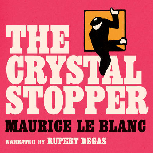 Audiobook The Crystal Stopper - Maurice Leblanc - Rupert Degas