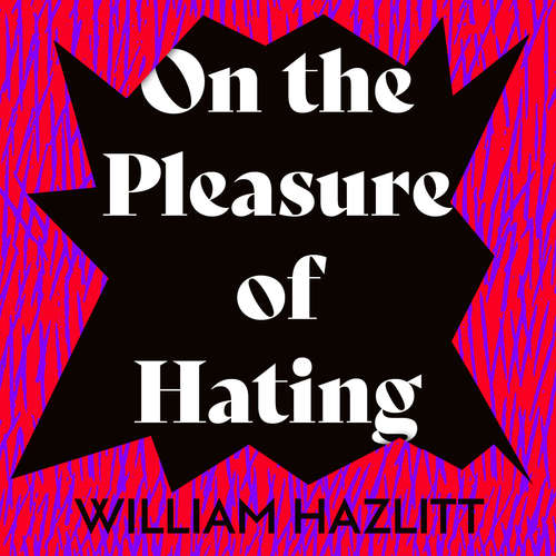 Audiobook On the Purpose of Hating - William Hazlitt - Malk Williams