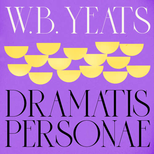 Audiobook Dramatis Personae - W.B. Yeats - Aidan Kelly