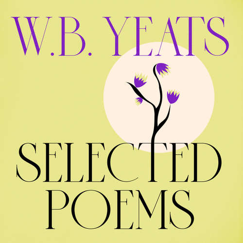 Audiobook WB Yeats: Selected Poems - W.B. Yeats - Aidan Kelly