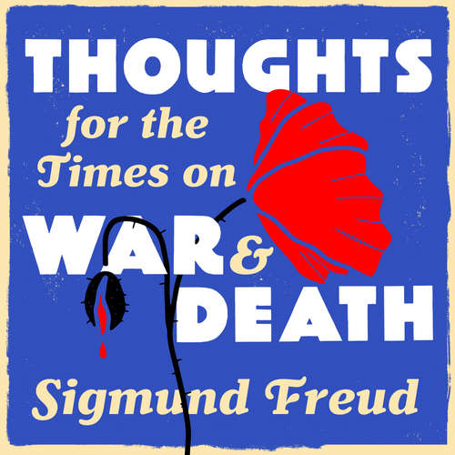 Audiobook Thoughts for the Times of War and Death - Sigmund Freud - Ben Allen