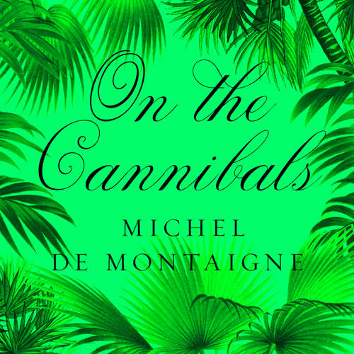Audiobook On the Cannibals - Michel de Montagrie - Malk Williams