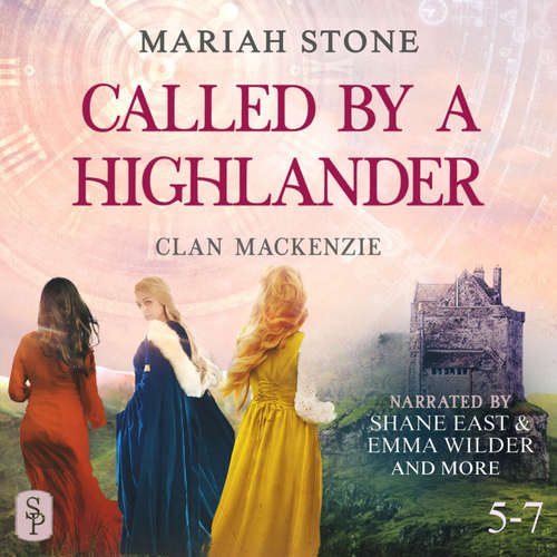 Audiobook Called by a Highlander Box Set 2: Books 5-7 (Clan Mackenzie) - Mariah Stone - Shane East