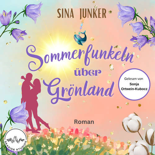 Hoerbuch Sommerfunkeln über Grönland - Sina Junker - Sonja Ortwein-Kubocz