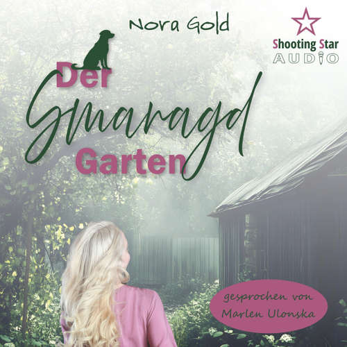 Hoerbuch Der Smaragdgarten - Nora Gold - Marlen Ulonska