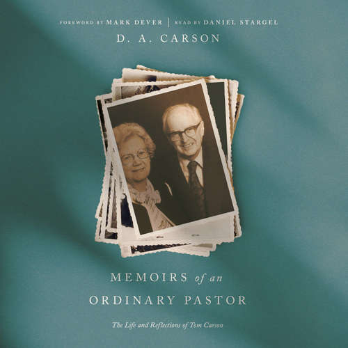Audiobook Memoirs of an Ordinary Pastor - D. A. Carson - Daniel Stargel