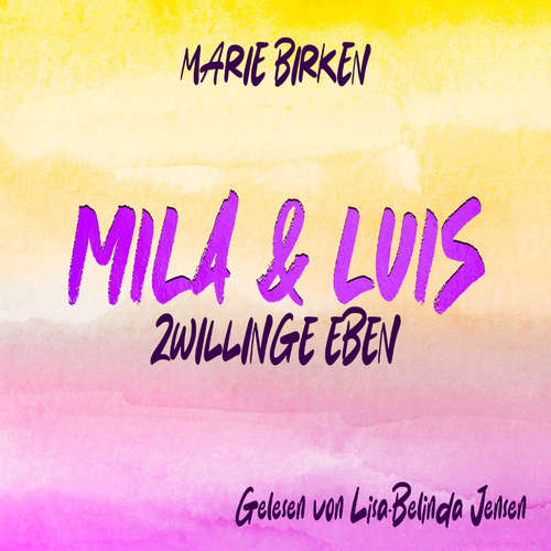 Hoerbuch Mila und Luis - Marie Birken - Lisa Belinda Jensen