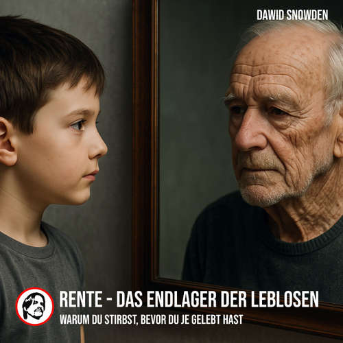 Hoerbuch Rente - Das Endlager der Leblosen - Dawid Snowden - Dawid Snowden