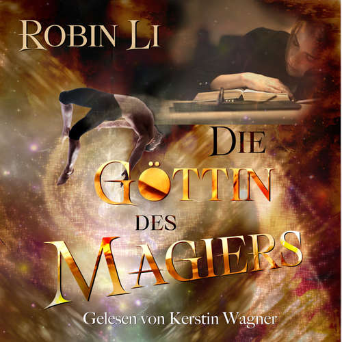 Hoerbuch Die Göttin des Magiers - Robin Li - Kerstin Wagner