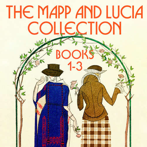 Audiobook The Mapp and Lucia Collection: Books 1-3 - E.F. Benson - Lucy Scott