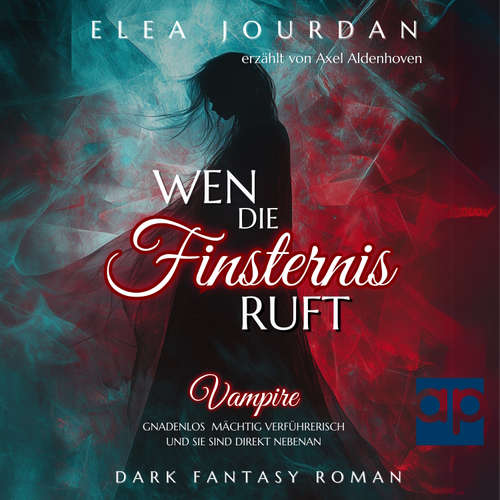 Hoerbuch Wen die Finsternis ruft - Elea Jourdan - Axel Aldenhoven