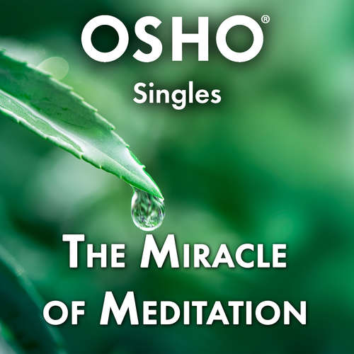 Audiobook The Miracle of Meditation - OSHO - Osho