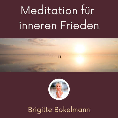 Hoerbuch Meditation für inneren Frieden - Brigitte Bokelmann - Brigitte Bokelmann