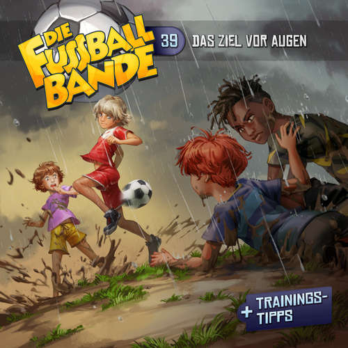 Hoerbuch Die Fussballbande, Folge 39: Das Ziel vor Augen - Aikaterini Maria Schlösser - Daniel Welbat