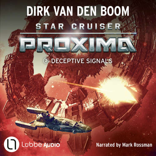 Audiobook Deceptive Signals - Star Cruiser Proxima, Episode 2 - Dirk van den Boom - Mark Rossman