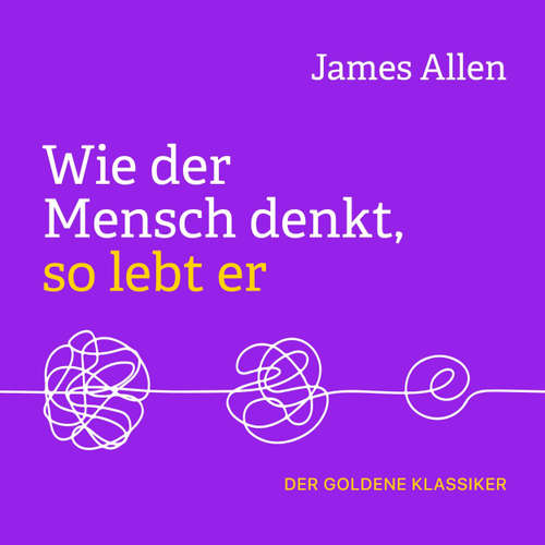 Hoerbuch Wie der Mensch denkt, so lebt er - James Allen - Benedikt Heller