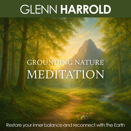 Audiobook Grounding Nature Meditation - Glenn Harrold - Glenn Harrold