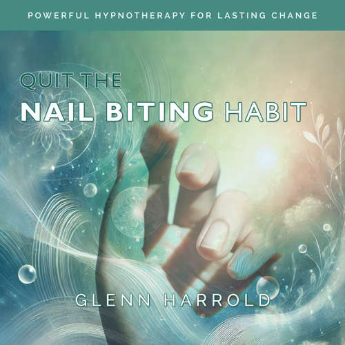 Audiobook Quit The Nail Biting Habit - Glenn Harrold - Glenn Harrold