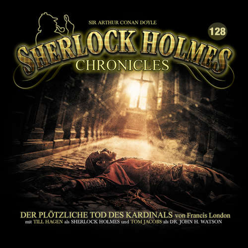 Hoerbuch Sherlock Holmes Chronicles, Folge 128: Der plötzliche Tod des Kardinals - Sir Arthur Conan Doyle - Till Hagen