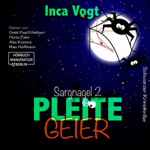 Hoerbuch Pleitegeier - Sargnagel - Schwarzer Krimithriller, Band 2 - Inca Vogt - Omid-Paul Eftekhari