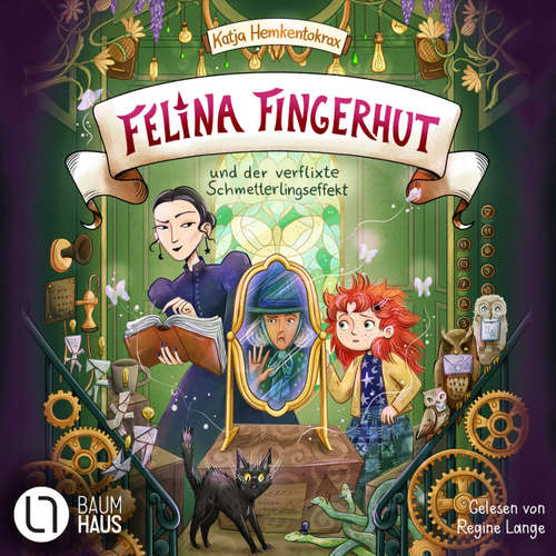 Hoerbuch Felina Fingerhut und der verflixte Schmetterlingseffekt - Felina Fingerhut, Teil 2 - Katja Hemkentokrax - Regine Lange
