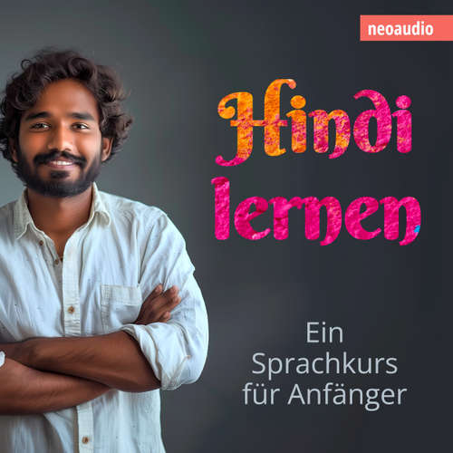 Hoerbuch Sprachkurse für Anfänger, Hindi lernen - NeoAudio - Diverse Sprecher