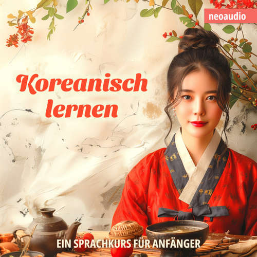 Hoerbuch Sprachkurse für Anfänger, Koreanisch lernen - NeoAudio - Diverse Sprecher