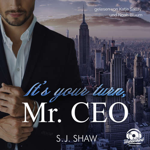 Hoerbuch It's your turn, Mr. CEO - New York Love, Band 2 - S. J. Shaw - Katja Sallay