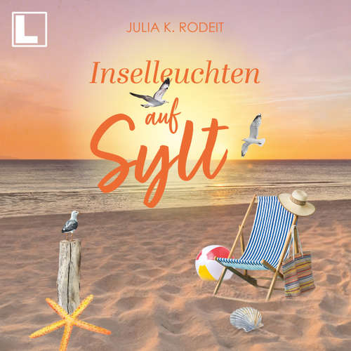Hoerbuch Inselleuchten auf Sylt - Inselträume auf Sylt, Band 6 - Julia K. Rodeit - Sarah Diener
