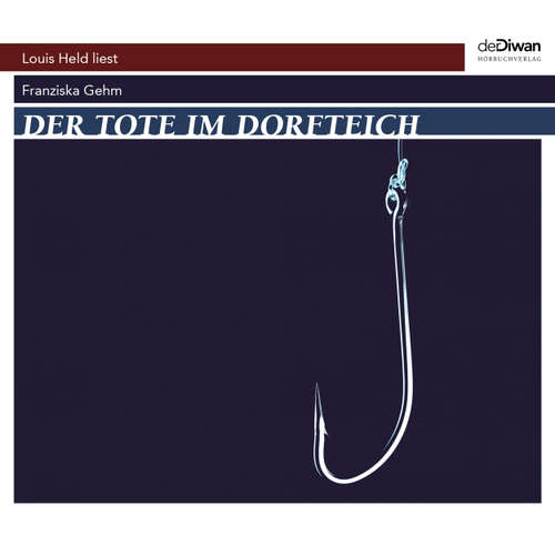 Hoerbuch Der Tote im Dorfteich - Franziska Gehm - Louis Held