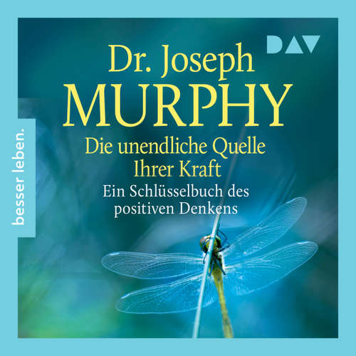 Hoerbuch Die unendliche Quelle Ihrer Kraft. Ein Schlüsselbuch positiven Denkens - Joseph Murphy - Helge Heynold