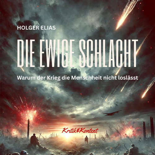 Hoerbuch Die ewige Schlacht - Holger Elias - Holger Elias