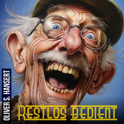 Hoerbuch Restlos bedient - Oliver S. Hansert - Rebecca Ibe