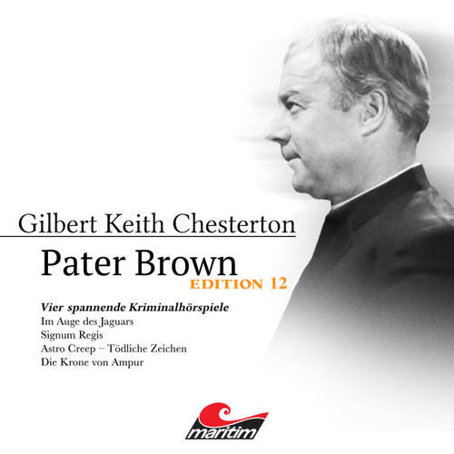Hoerbuch Pater Brown, Edition 12: Vier Spannende Kriminalhörspiele - "Pater Brown" - Gilbert Keith Chesterton - Volker Brandt