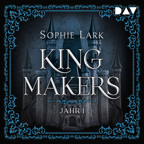 Hoerbuch Kingmakers - Jahr 1 - Kingmakers-Reihe, Band 1 - Sophie Lark - Johann Clavara