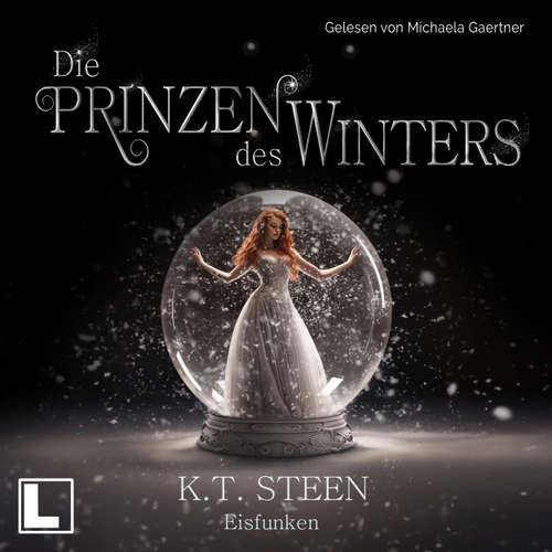 Hoerbuch Eisfunken - Die Prinzen des Winters, Band 1 - K. T. Steen - Michaela Gaertner