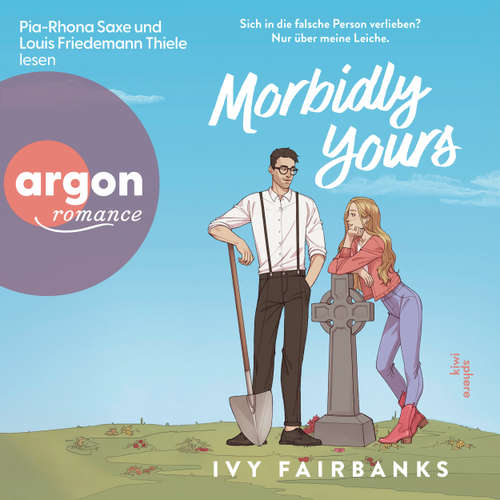 Hoerbuch Morbidly Yours - Ivy Fairbanks - Pia-Rhona Saxe