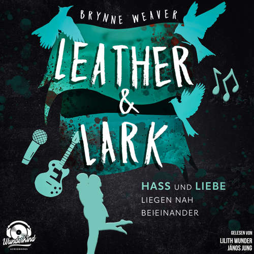 Hoerbuch Leather & Lark - Hass und Liebe liegen nah beieinander - Ruinous Love, Band 2 - Brynne Weaver - Lilith Wunder