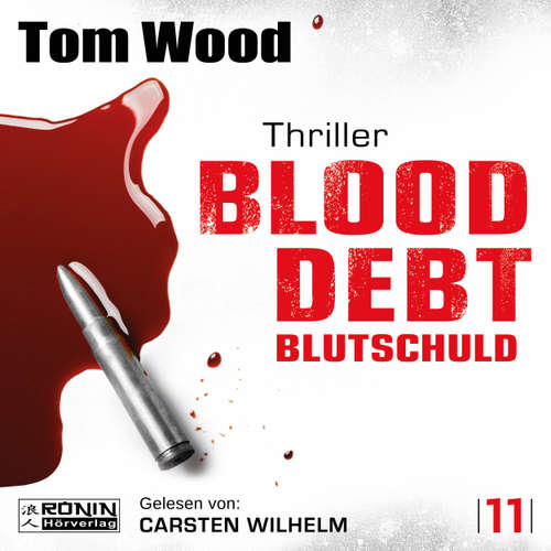 Hoerbuch Blood Debt - Blutschuld - Tesseract, Band 11 - Tom Wood - Carsten Wilhelm