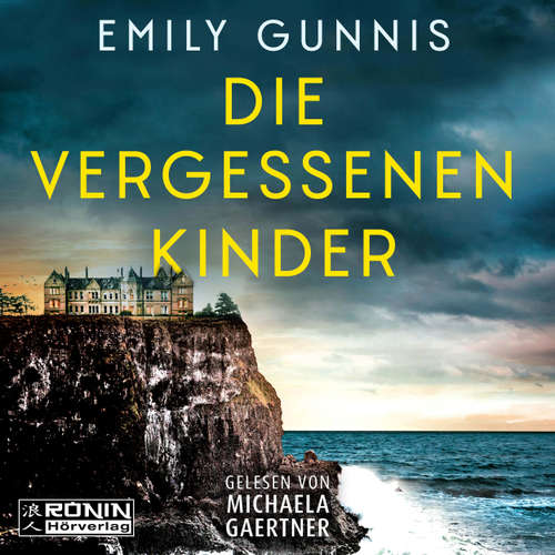 Hoerbuch Die vergessenen Kinder - Emily Gunnis - Michaela Gaertner