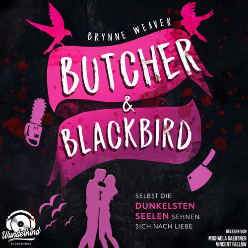 Hoerbuch Butcher & Blackbird - Selbst die dunkelsten Seelen sehnen sich nach Liebe - Ruinous Love, Band 1 - Brynne Weaver - Michaela Gaertner