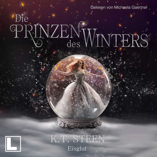 Hoerbuch Eisglut - Die Prinzen des Winters, Band 2 - K. T. Steen - Michaela Gaertner
