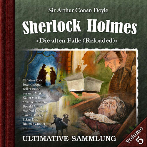 Hoerbuch Sherlock Holmes, Die alten Fälle (Reloaded): Ultimative Sammlung Volume 5 - Sir Arthur Conan Doyle - Christian Rode
