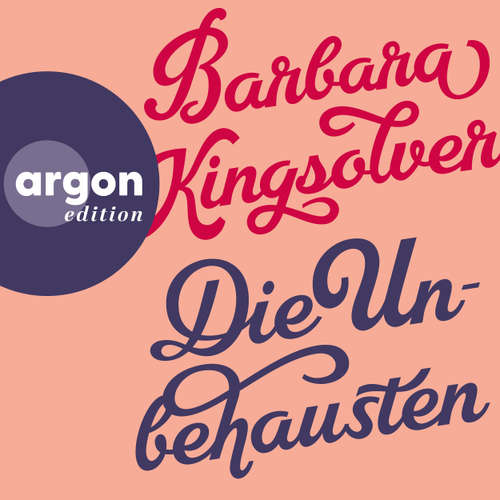 Hoerbuch Die Unbehausten - Barbara Kingsolver - Vera Teltz