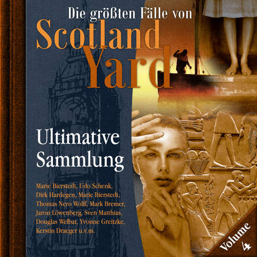 Hoerbuch Die größten Fälle von Scotland Yard, Ultimative Sammlung Volume 4 - Paul Burghardt - Sven Matthias