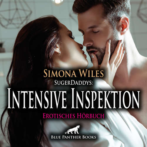 Hoerbuch SugerDaddys: Intensive Inspektion / Erotik Audio Story / Erotisches Hörbuch - Simona Wiles - Maike Luise Fengler